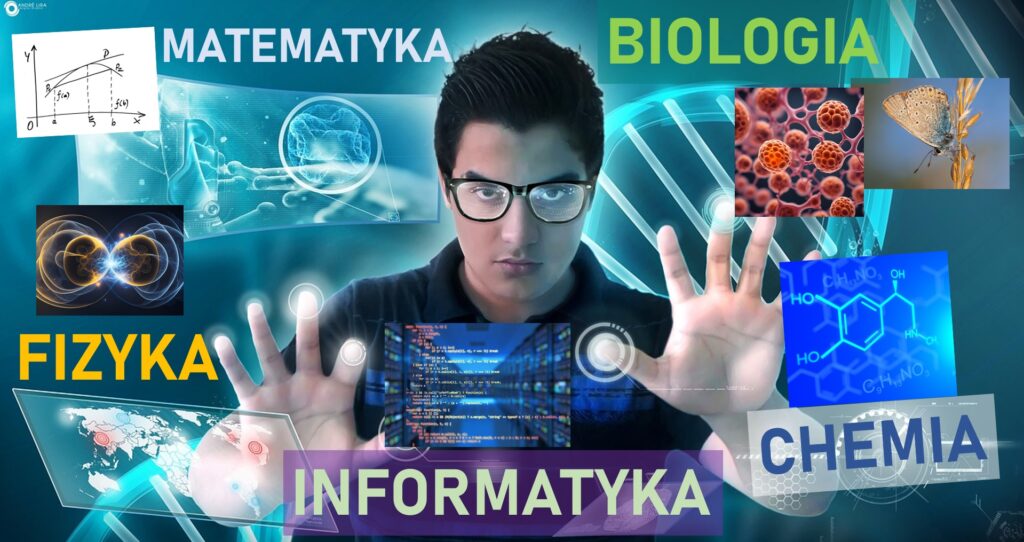 … FIZYKA, CHEMIA, BIOLOGIA I INFORMATYKA!